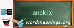 WordMeaning blackboard for analcite